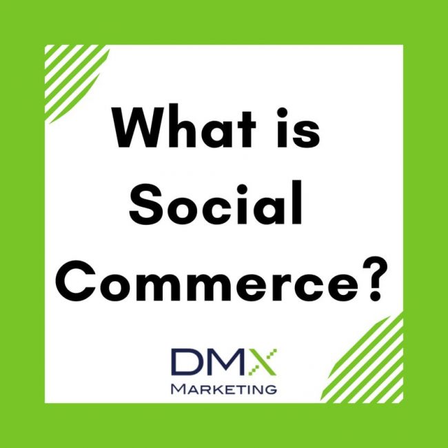 What is Social Commerce? Here is an easy breakdown and why you should use it | DMX Marketing Experts