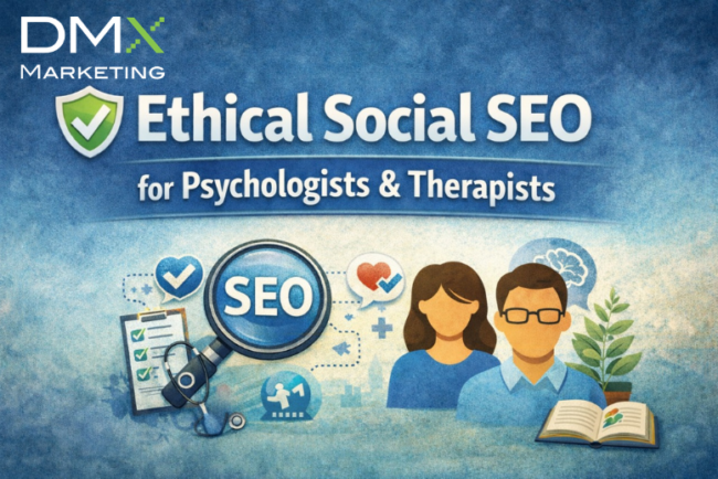 Ethical Social SEO for Oakville Psychologists & Therapists |DMX Marketing Ethical Social SEO for Oakville Psychologists & Therapists